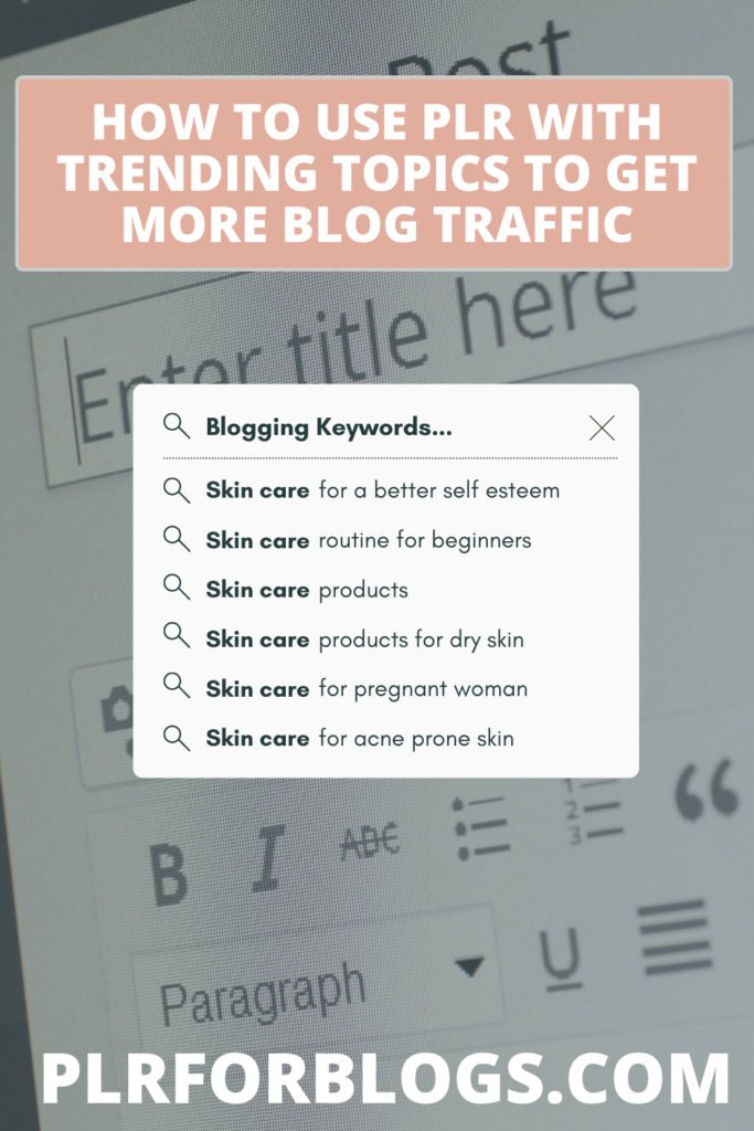 How to Use PLR With Trending Topics to Get More Traffic